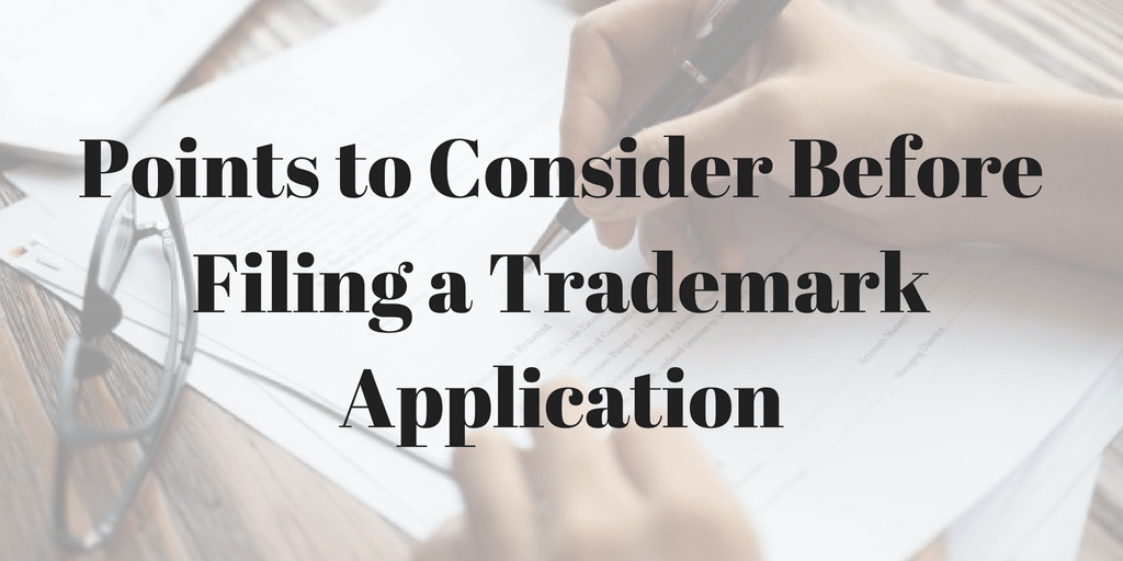 Points to Consider Before Filing a Trademark Application