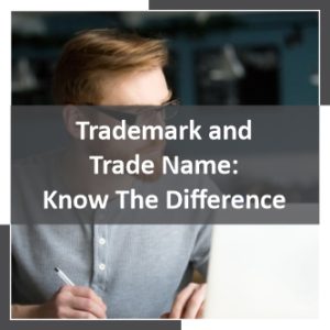 Trademark and Trade Name Know The Difference