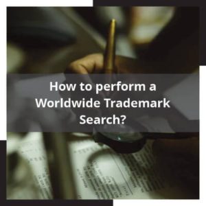 How to perform a Worldwide Trademark Search