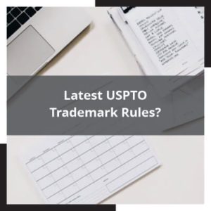 Latest USPTO Trademark Rules