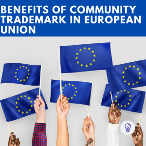 benefits-of-community-trademarks-in-european-union