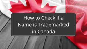 how-to-check-if-a-name-is-trademarked-in-canada