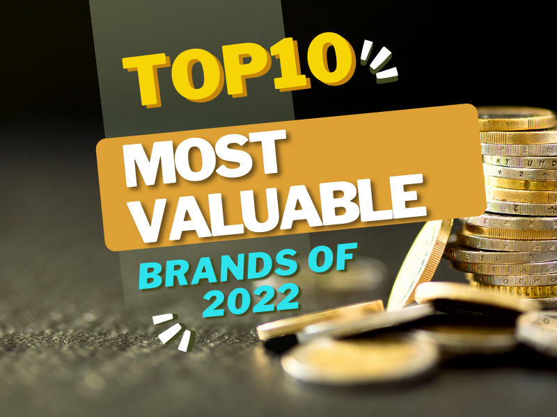 10 Most Valuable Global Brands in 2022